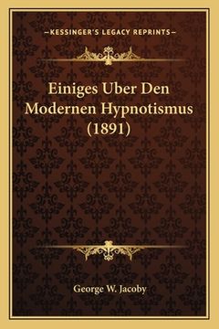 portada Einiges Uber Den Modernen Hypnotismus (1891) (en Alemán)
