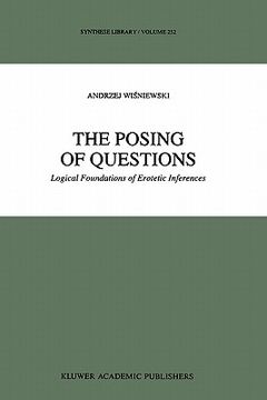 portada the posing of questions: logical foundations of erotetic inferences (en Inglés)