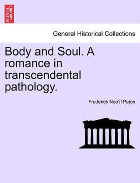 portada body and soul. a romance in transcendental pathology. (en Inglés)