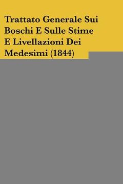 portada trattato generale sui boschi e sulle stime e livellazioni dei medesimi (1844) (in English)