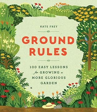 portada Ground Rules: 100 Easy Lessons for Growing a More Glorious Garden 