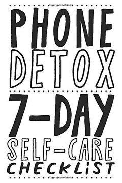 portada Phone Detox. 7-Day Self-Care Checklist: Become More Productive, Healthy and Happy. (en Inglés)