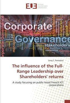portada The influence of the Full-Range Leadership over Shareholders' returns: A study focusing on public-listed French ICT corporations