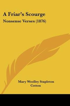 portada a friar's scourge: nonsense verses (1876) (en Inglés)
