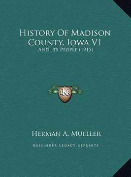 portada history of madison county, iowa v1: and its people (1915) (in English)