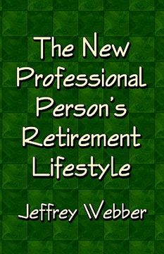 portada the new professional person's retirement lifestyle (en Inglés)