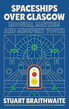 portada Spaceships Over Glasgow: Mogwai, Mayhem and Misspent Youth (in English)