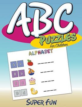 portada ABC Puzzles For Children: Super Fun (en Inglés)