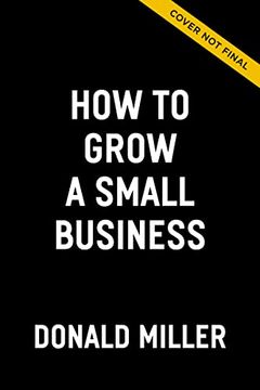 portada How to Grow Your Small Business: A 6-Part Strategy to Help Your Business Take off 