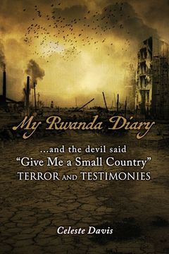 portada My Rwanda Diary: And the Devil Said, "Give me a Small Country" (0) (en Inglés)