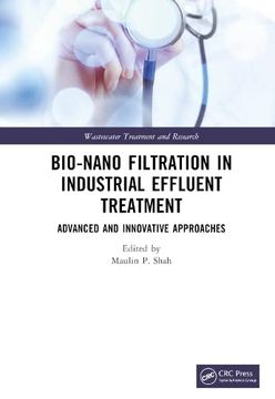 portada Bio-Nano Filtration in Industrial Effluent Treatment: Advanced and Innovative Approaches (Wastewater Treatment and Research) (en Inglés)