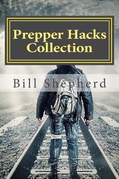 portada Prepper Hacks Collection: 3 Books to Help You Survive (en Inglés)