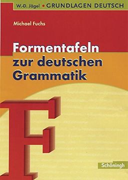 portada W. -D. Jägel Grundlagen Deutsch: Grundlagen Deutsch: Formentafeln zur Deutschen Grammatik. Rsr 2006: Eine Kompakte Übersicht zur Laut-, Wort- und Satzlehre (in German)