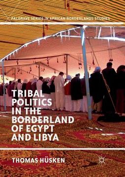 portada Tribal Politics in the Borderland of Egypt and Libya (en Inglés)