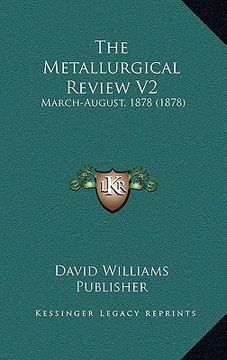 portada the metallurgical review v2: march-august, 1878 (1878) (in English)