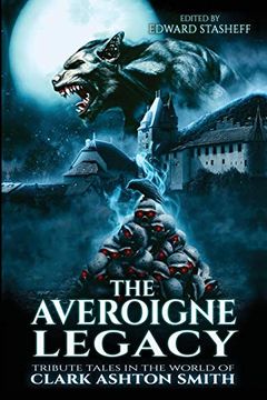 portada The Averoigne Legacy: Tribute Tales in the World of Clark Ashton Smith (The Averoigne Cycle) 