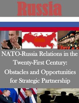 portada NATO-Russia Relations in the Twenty-First Century - Obstacles and Opportunities for Strategic Partnership (en Inglés)