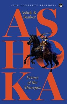 portada Ashoka, Prince of the Mauryas the Complete Trilogy (en Inglés)