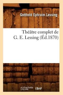 portada Théâtre Complet de G. E. Lessing (Éd.1870) (in French)