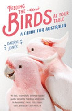 portada Feeding the Birds at Your Table: A Guide for Australia (en Inglés)