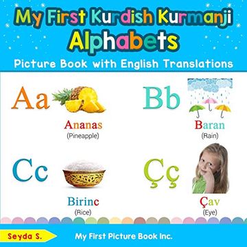 portada My First Kurdish Kurmanji Alphabets Picture Book With English Translations: Bilingual Early Learning & Easy Teaching Kurdish Kurmanji Books for Kids. Basic Kurdish Kurmanji Words for Children) (in English)