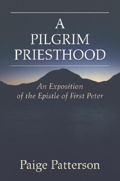 portada a pilgrim priesthood: an exposition of first peter (en Inglés)