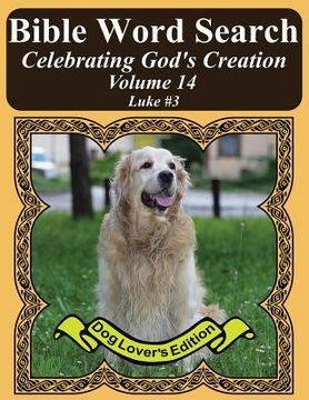 portada Bible Word Search Celebrating God's Creation Volume 14: Luke #3 Extra Large Print (en Inglés)