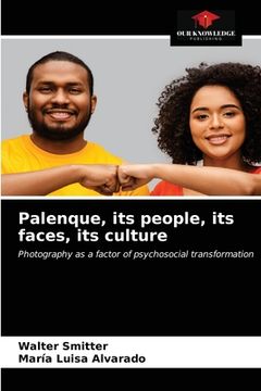 portada Palenque, its people, its faces, its culture (en Inglés)