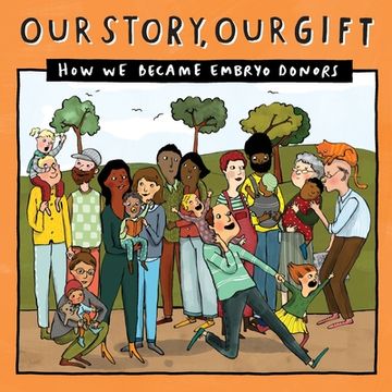 portada Our Story, Our Gift (27): HOW WE BECAME EMBRYO DONORS (Unknown recipient) (en Inglés)