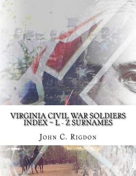 portada Virginia Civil War Soldiers Index L - Z Surnames (en Inglés)