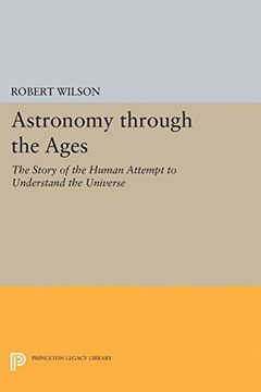 portada Astronomy through the Ages: The Story of the Human Attempt to Understand the Universe (Princeton Legacy Library)