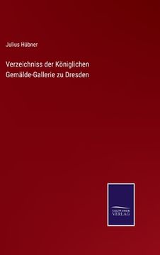 portada Verzeichniss der Königlichen Gemälde-Gallerie zu Dresden (en Alemán)