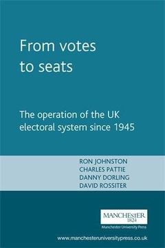 portada From Votes to Seats: The Operation of the uk Electoral System Since 1945 (in English)
