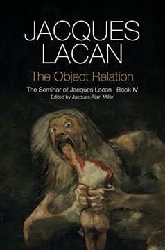 portada The Object Relation – the Seminar of Jacques Lacan Book iv (Seminar of Jacques Lacan, 4) (en Inglés)