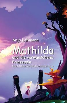 portada Mathilda und die verwunschene Prinzessin: Sammelband (en Alemán)