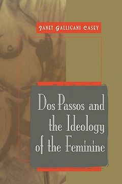 portada Dos Passos and the Ideology of the Feminine Hardback (Cambridge Studies in American Literature and Culture) (in English)