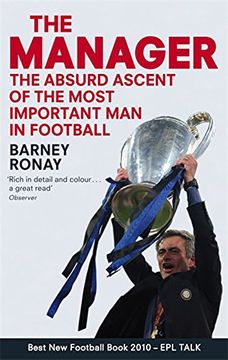 portada The Manager: The Absurd Ascent of the Most Important man in Football 