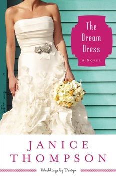 portada The Dream Dress: A Novel (Weddings by Design) (Volume 3) (in English)