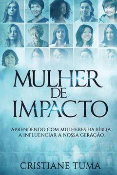 portada Mulher de Impacto: Aprendendo com mulheres da Bíblia a influenciar a nossa geração. (in Portuguese)