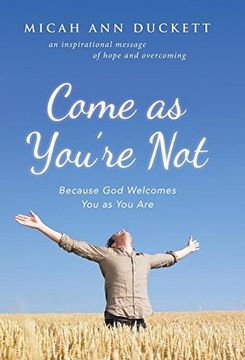 portada Come as You're Not: Because God Welcomes You as You Are