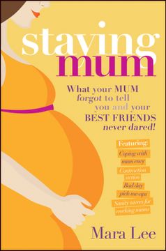 portada Staying Mum: What Your Mum Forget to Tell You and Your Best Friends Never Dared! (en Inglés)