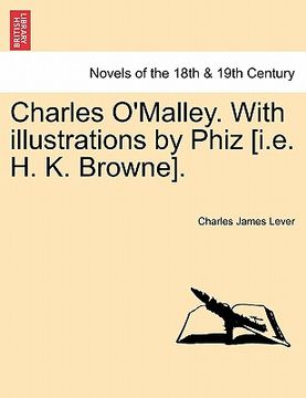 portada charles o'malley. with illustrations by phiz [i.e. h. k. browne]. (in English)