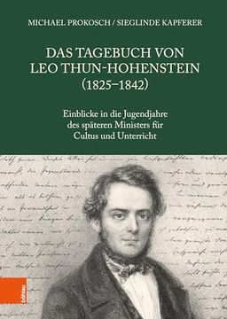 portada Das Tagebuch Von Leo Thun-Hohenstein (1825-1842): Einblicke in Die Jugendjahre Des Spateren Ministers Fur Cultus Und Unterricht (en Alemán)