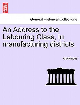 portada an address to the labouring class, in manufacturing districts.