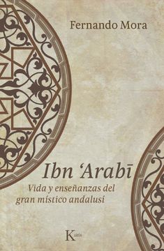portada Ibn Arabi Vida y Enseñanzas del Gran Mistico Andalusi