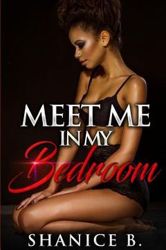 portada Meet Me In My Bedroom: An Collection Of Erotic Love Stories (en Inglés)