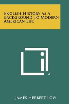 portada english history as a background to modern american life (in English)