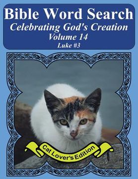 portada Bible Word Search Celebrating God's Creation Volume 14: Luke #3 Extra Large Print (en Inglés)