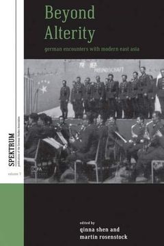 portada Beyond Alterity: German Encounters With Modern East Asia (Spektrum: Publications of the German Studies Association) (en Inglés)