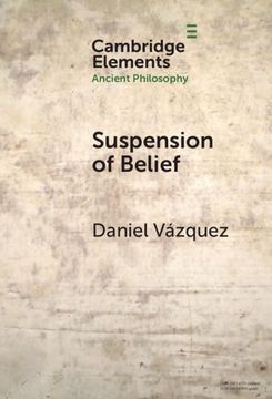 portada Suspension of Belief (Elements in Ancient Philosophy) (en Inglés)